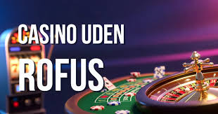 Casino Uden ROFUS Oplev Spillets Verden Uden Begrænsninger